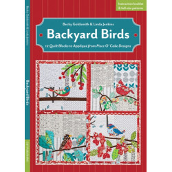Backyard Birds: 12 Quilt Blocks to Applique from Piece O’ Cake Designs