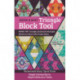 Quick & Easy Triangle Block Tool: Make 100 Triangle, Diamond & Hexagon Blocks in 4 Sizes with Project Ideas