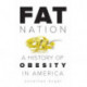 Fat Nation: A History of Obesity in America