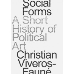 Social Forms: A Short History of Political Art