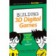 Building 3D Digital Games: Design and Program 3D Games
