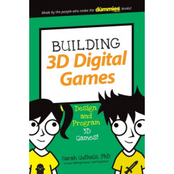 Building 3D Digital Games: Design and Program 3D Games