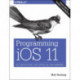 Programming iOS 11: Dive Deep into Views, View Controllers, and Frameworks