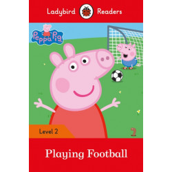Ladybird Readers Level 2 - Peppa Pig - Playing Football (ELT Graded Reader)
