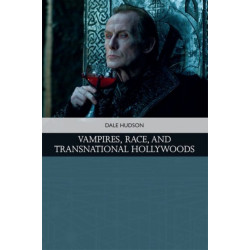 Vampires, Race, and Transnational Hollywoods