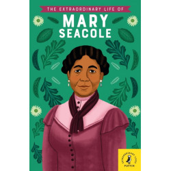 The Extraordinary Life of Mary Seacole