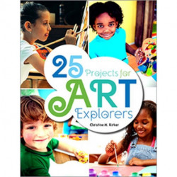 25 Projects for Art Explorers