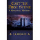 Cast the First Stone: A Mediaeval Mystery (Book 6)