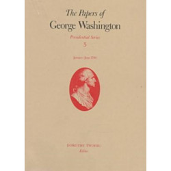 The Papers of George Washington V.5- Presidential Series-January-June 1790