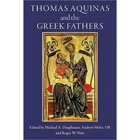Thomas Aquinas and the Greek Fathers