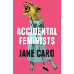 Accidental Feminists
