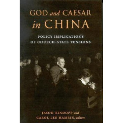 God and Caesar in China: Policy Implications of Church-State Tensions