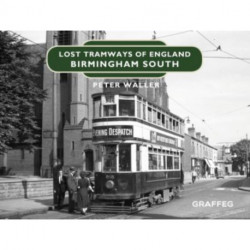Lost Tramways of England: Birmingham South