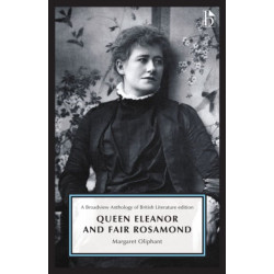Queen Eleanor and Fair Rosamond: A Broadview Anthology of British Literature Edition