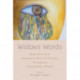 Widows' Words: Women Write on the Experience of Grief, the First Year, the Long Haul, and Everything in Between