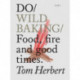 Do Wild Baking: Food, fire and good times.