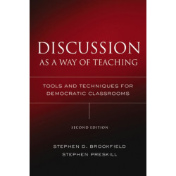 Discussion as a Way of Teaching: Tools and Techniques for Democratic Classrooms