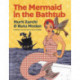 The Mermaid In The Bathtub