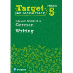 Target Grade 5 Writing Edexcel GCSE (9-1) German Workbook