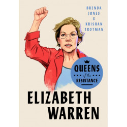 Queens of the Resistance: Elizabeth Warren: A Biography