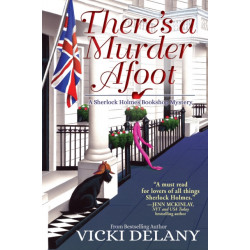 There's A Murder Afoot: A Sherlock Holmes Bookshop Mystery