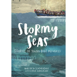 Stormy Seas: Stories of Young Boat Refugees