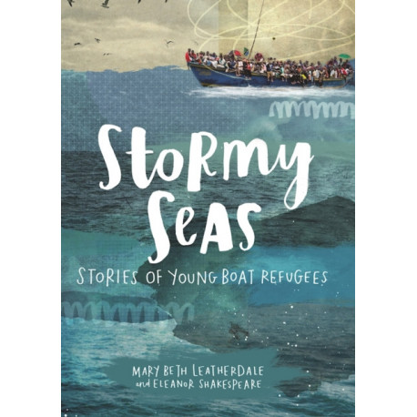 Stormy Seas: Stories of Young Boat Refugees