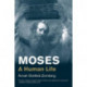 Moses: A Human Life