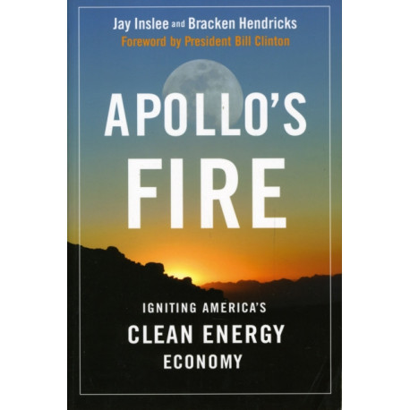 Apollo's Fire: Igniting America's Clean Energy Economy