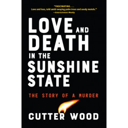Love and Death in the Sunshine State: The Story of a Murder