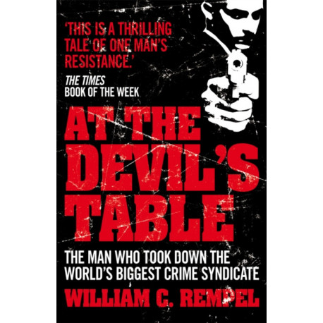 At The Devil's Table: The Man Who Took Down the World's Biggest Crime Syndicate