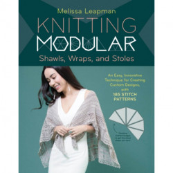 Knitting Modular Shawls, Wraps, and Stoles: An Easy, Innovative Technique for Creating Custom Designs, with 185 Stitch Patterns