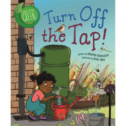 Good to be Green: Turn off the Tap