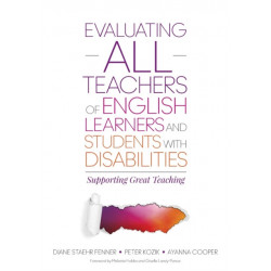 Evaluating ALL Teachers of English Learners and Students With Disabilities: Supporting Great Teaching