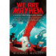 We Are Mayhem: A Black Star Renegades Novel