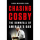Chasing Cosby: The Downfall of America's Dad