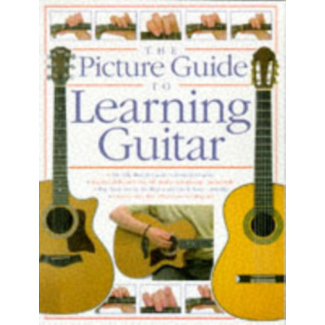 The Picture Guide To Playing Guitar
