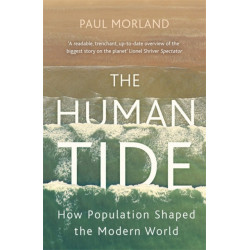 The Human Tide: How Population Shaped the Modern World