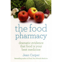 The Food Pharmacy: Dramatic New Evidence That Food Is Your Best Medicine