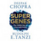 Super Genes: The hidden key to total well-being