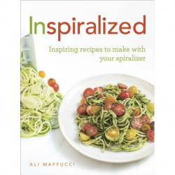 Inspiralized: Inspiring recipes to make with your spiralizer