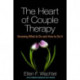 The Heart of Couple Therapy: Knowing What to Do and How to Do It