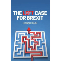 The Left Case for Brexit: Reflections on the Current Crisis