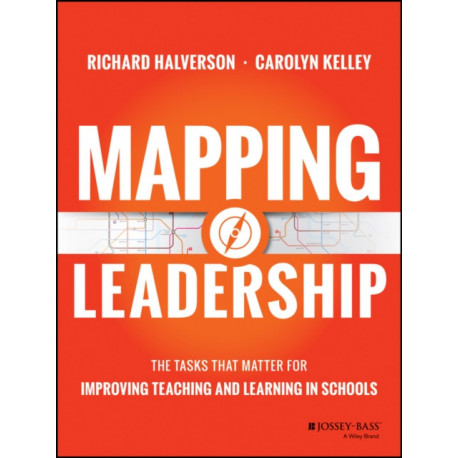 Mapping Leadership: The Tasks that Matter for Improving Teaching and Learning in Schools