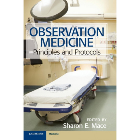 Observation Medicine: Principles and Protocols