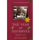 The Year of Goodbyes: A true story of friendship, family and farewells
