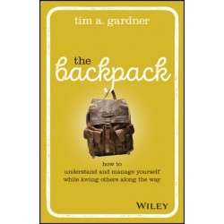 The Backpack: How to Understand and Manage Yourself While Loving Others Along the Way
