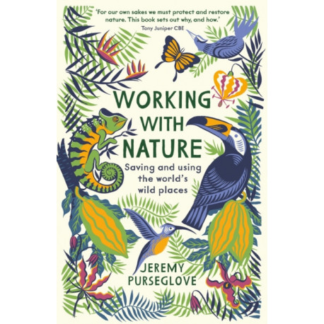 Working with Nature: Saving and Using the World’s Wild Places