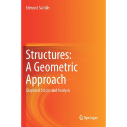 Structures: A Geometric Approach: Graphical Statics and Analysis