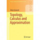Topology, Calculus and Approximation
